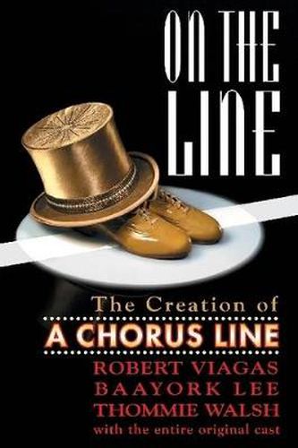 Cover image for On the Line: The Creation of A Chorus Line