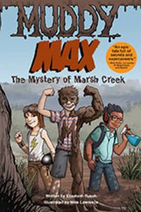 Cover image for Muddy Max: The Mystery of Marsh Creek