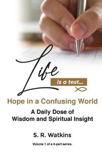 Cover image for Life is a Test...: Hope in a Confusing World