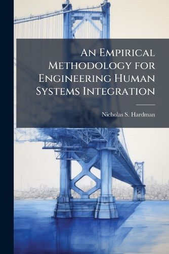 Cover image for An Empirical Methodology for Engineering Human Systems Integration