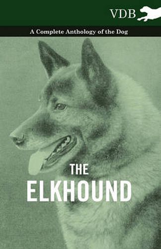 Cover image for The Elkhound - A Complete Anthology of the Dog -