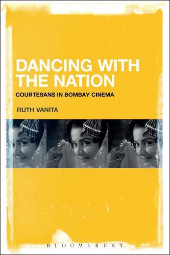 Cover image for Dancing with the Nation: Courtesans in Bombay Cinema