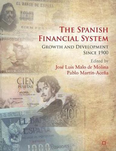 The Spanish Financial System: Growth and Development Since 1900