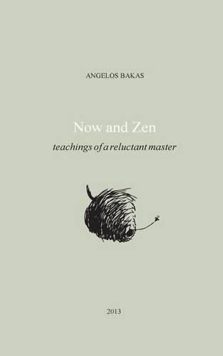 Cover image for Now and Zen: Teachings of a reluctant master