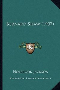 Cover image for Bernard Shaw (1907) Bernard Shaw (1907)