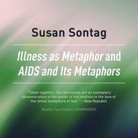 Cover image for Illness as Metaphor and AIDS and Its Metaphors Lib/E