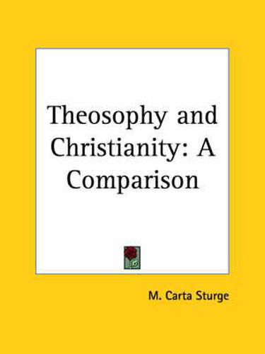 Cover image for Theosophy and Christianity: A Comparison (1917)