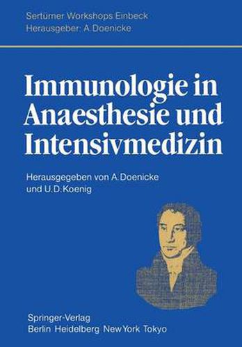 Immunologie in Anaesthesie Und Intensivmedizin: Eine Kritische Bestandsaufnahme. Herrn Professor Dr. Hans Bergmann Zum 60. Geburtstag Gewidmet