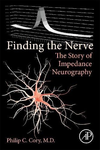 Cover image for Finding the Nerve: The Story of Impedance Neurography