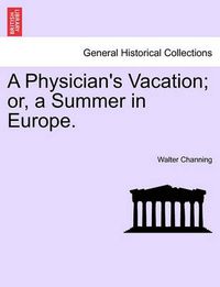 Cover image for A Physician's Vacation; Or, a Summer in Europe.