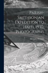 Cover image for Parish-Smithsonian Expedition to Haiti, 1930, Photographs