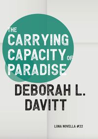 Cover image for The Carrying Capacity of Paradise