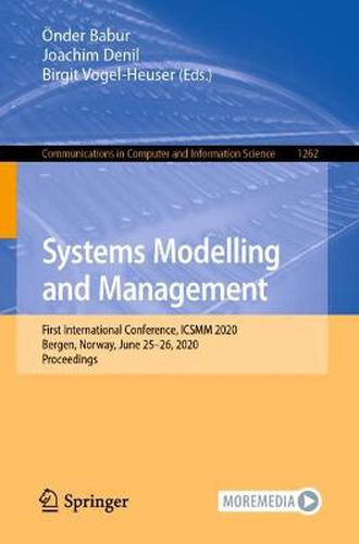 Systems Modelling and Management: First International Conference, ICSMM 2020, Bergen, Norway, June 25-26, 2020, Proceedings