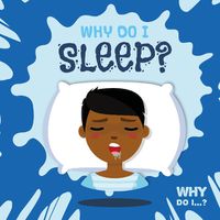 Cover image for Why Do I Sleep?