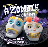 Cover image for A Zombie Ate My Cupcake!