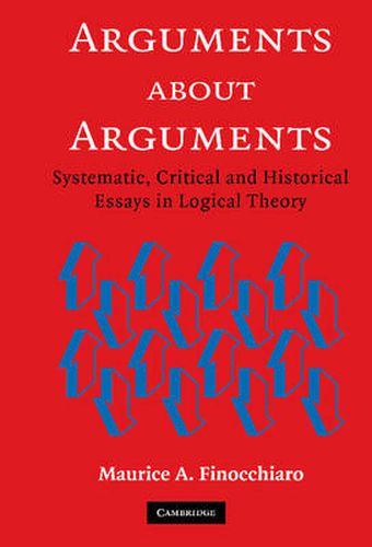 Cover image for Arguments about Arguments: Systematic, Critical, and Historical Essays In Logical Theory