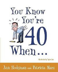 Cover image for You Know You're 40 When...