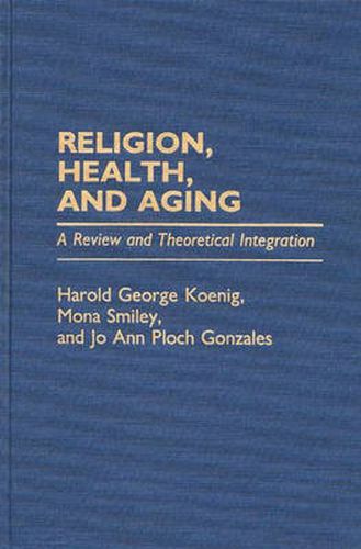 Cover image for Religion, Health, and Aging: A Review and Theoretical Integration