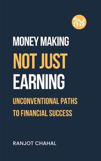 Cover image for Making Money, Not Just Earning: