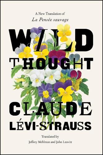 Wild Thought: A New Translation of  la Pensee Sauvage