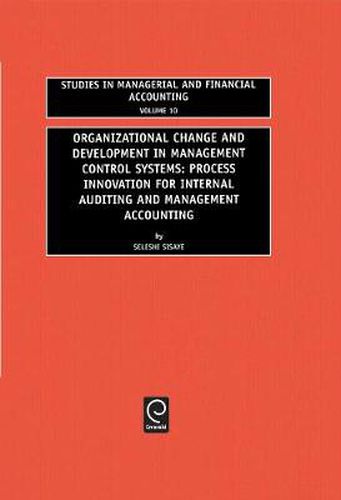 Cover image for Organizational Change and Development in Management Control Systems: Process Innovation for Internal Auditing and Management Accounting