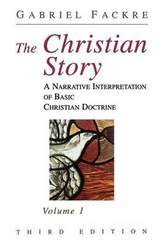 Cover image for The Christian Story: A Narrative Interpretation of Basic Christian Doctrine