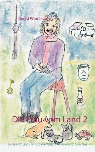 Cover image for Die Frau vom Land 2: - und die Tucken des Alltags