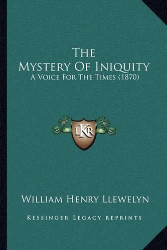 The Mystery of Iniquity: A Voice for the Times (1870)