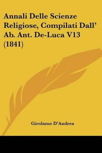 Cover image for Annali Delle Scienze Religiose, Compilati Dall' AB. Ant. de-Luca V13 (1841)