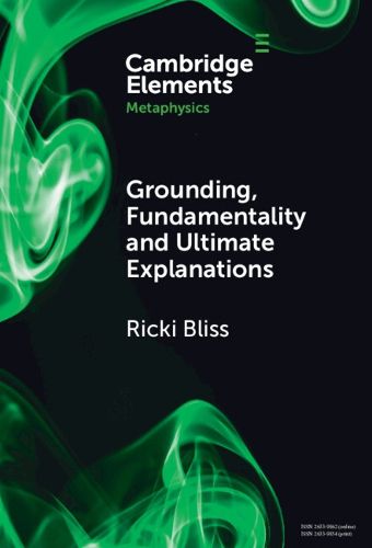 Cover image for Grounding, Fundamentality and Ultimate Explanations