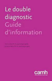 Cover image for Le Double Diagnostic: Guide d'Information
