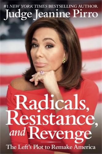 Cover image for Radicals, Resistance, and Revenge: The Left's Plot to Remake America