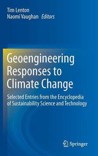 Cover image for Geoengineering Responses to Climate Change: Selected Entries from the Encyclopedia of Sustainability Science and Technology