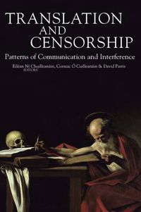 Cover image for Translation and Censorship: Patterns of Communication and Interference