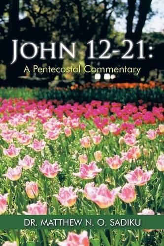 John 12-21: A Pentecostal Commentary
