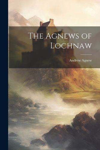 Cover image for The Agnews of Lochnaw