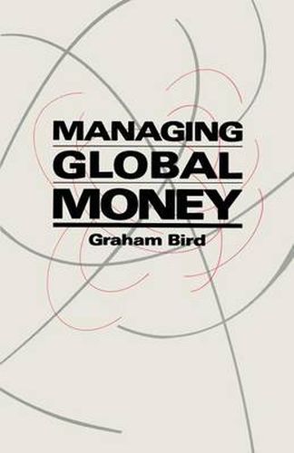 Cover image for Managing Global Money: Essays in International Financial Economics
