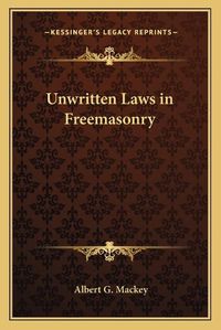 Cover image for Unwritten Laws in Freemasonry