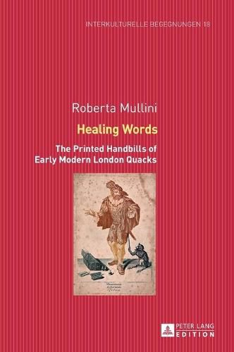 Cover image for Healing Words: The Printed Handbills of Early Modern London Quacks