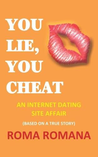 Cover image for You Lie, You Cheat: An Internet Dating Site Affair