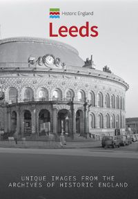 Cover image for Historic England: Leeds: Unique Images from the Archives of Historic England