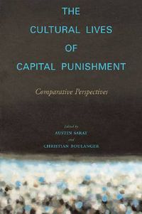 Cover image for The Cultural Lives of Capital Punishment: Comparative Perspectives