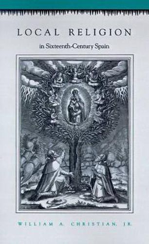 Cover image for Local Religion in Sixteenth-Century Spain