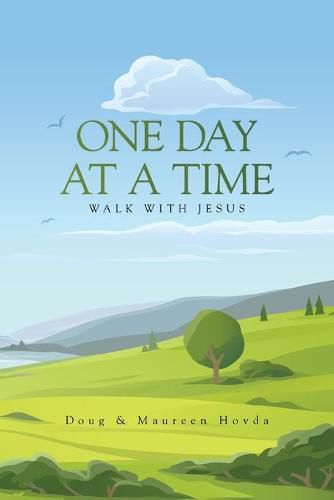 One Day at a Time: Walk with Jesus.