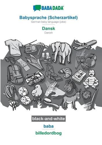 Cover image for BABADADA black-and-white, Babysprache (Scherzartikel) - Dansk, baba - billedordbog: German baby language (joke) - Danish, visual dictionary