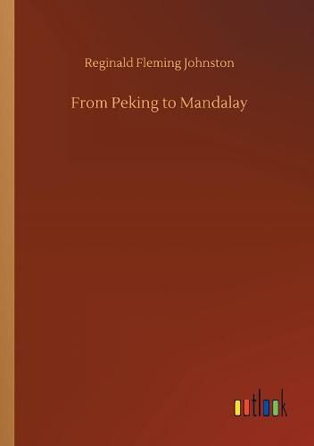 Cover image for From Peking to Mandalay