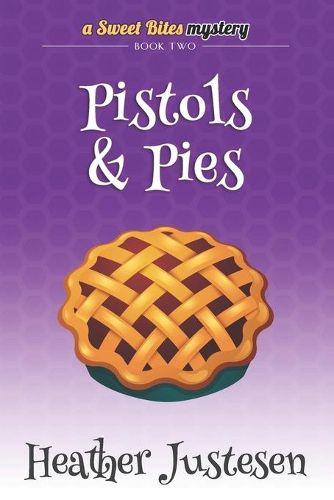 Cover image for Pistols & Pies (Sweet Bites Book 2)