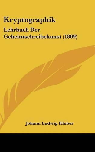 Kryptographik: Lehrbuch Der Geheimschreibekunst (1809)