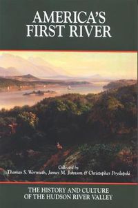 Cover image for America's First River: The History and Culture of the Hudson River Valley