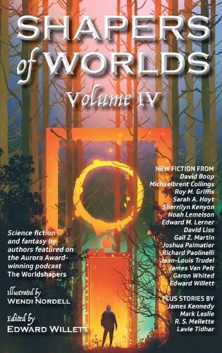 Shapers of Worlds Volume IV